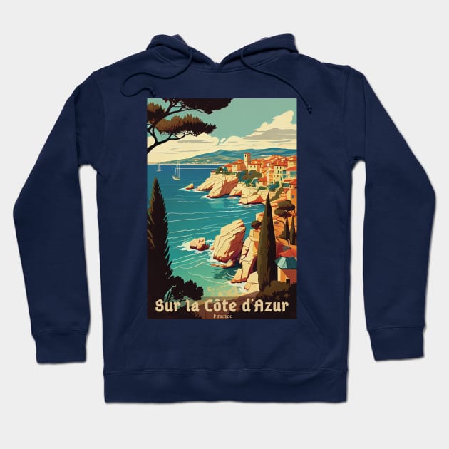 Sur La Cote d' Azur France, French Riviera, Vintage Travel Poster Hoodie by GreenMary Design